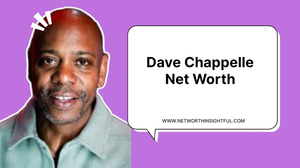 Dave Chappelle Net Worth