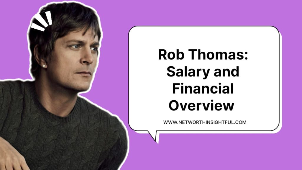 Rob Thomas: Salary and Financial Overview