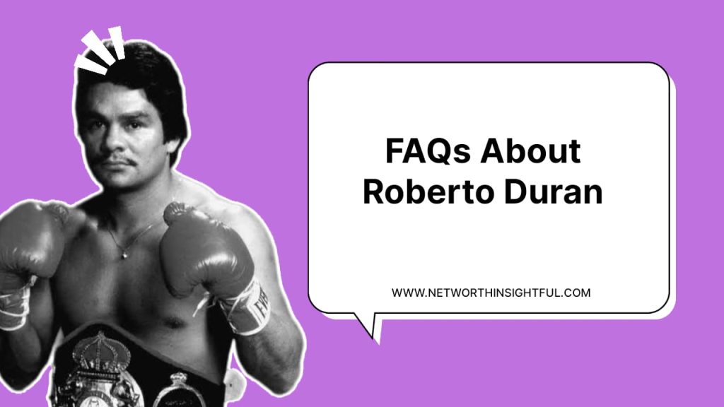 FAQs About Roberto Duran