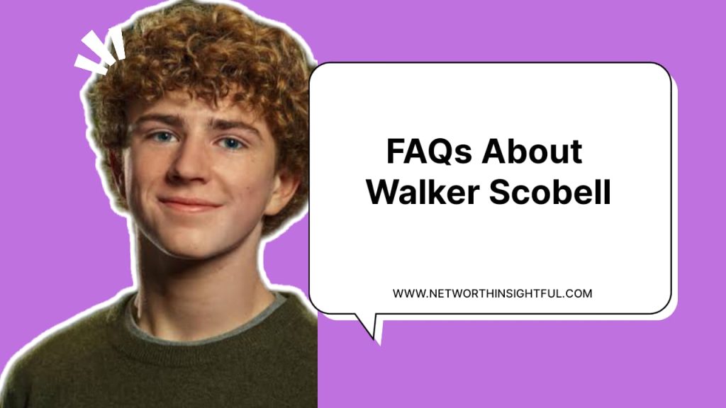 FAQs About Walker Scobell Net Worth